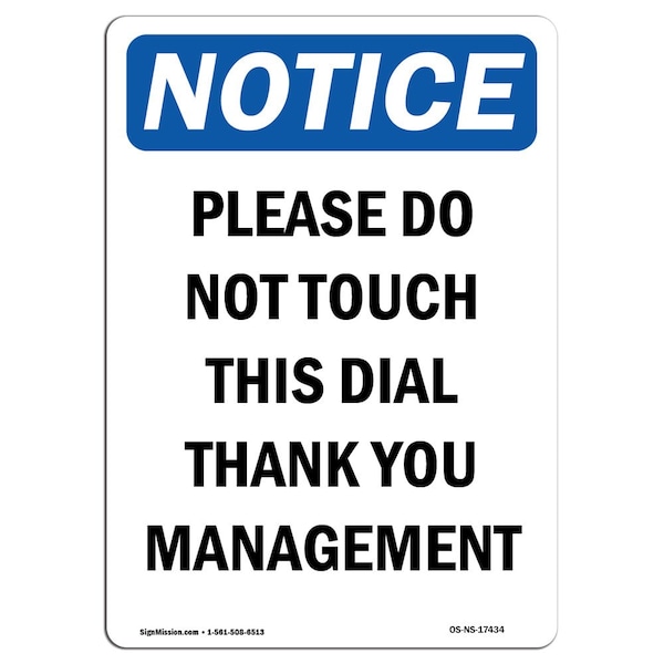 Safety Sign, OSHA Notice, 5" Height, Please Do Not Touch This Dial Sign, Portrait, 10PK